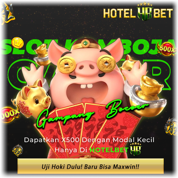 HOTELBET Portal Bettingan 200 Slot Mudah Maxwin x500 Tertinggi